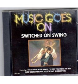 CD SWITCHED ON SWING - MUSIC GOES ON