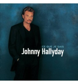 CD DE MUSIQUE JOHNNY HALLYDAY CE QUE JE SAIS
