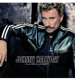 CD DE MUSIQUE JOHNNY HALLYDAY À LA VIE À LA MORT
